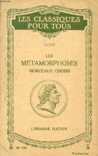 LES METAMORPHOSES (Morceaux Choisis) (Les Classiques Pour Tous)