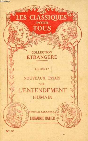 NOUVEAUX ESSAIS SUR L'ENTENDEMENT HUMAIN (Traduction) (Les Classiques Pour Tous)