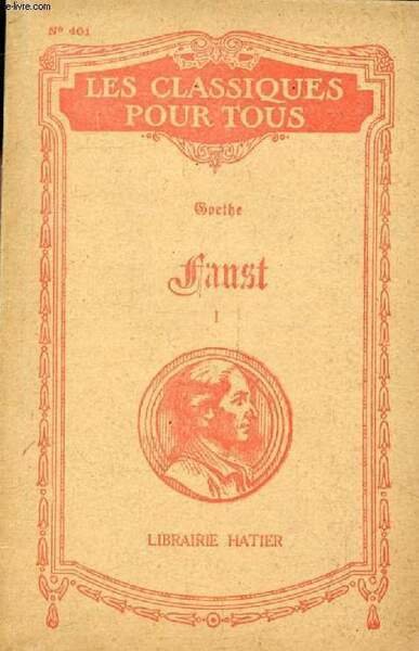 FAUST, Der Trag�die Erster Teil, TOME I (Les Classiques Pour Tous)