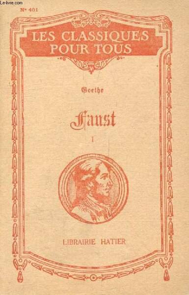 FAUST, Der Trag�die Erster Teil, TOME I (Les Classiques Pour Tous)