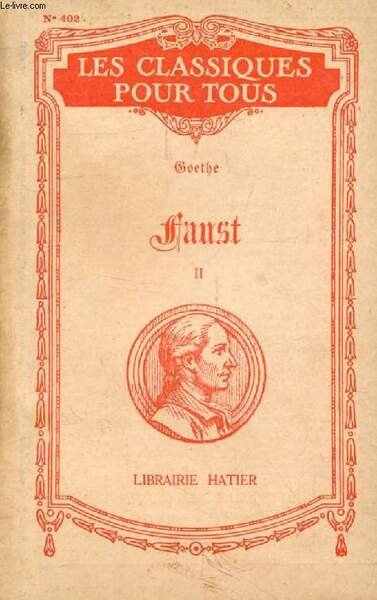 FAUST, Der Trag�die Erster Teil, TOME II (Les Classiques Pour Tous)