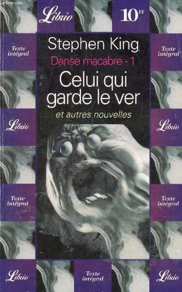 CELUI QUI GARDE LE VER, ET AUTRES NOUVELLES (DANSE MACABRE, …