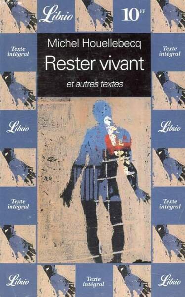 RESTER VIVANT, ET AUTRES TEXTES