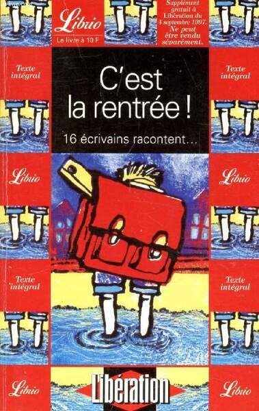 C'EST LA RENTREE !, 16 ECRIVAINS RACONTENT.