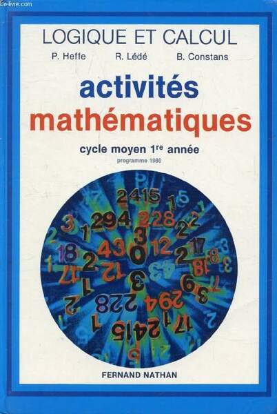 ACTIVITES MATHEMATIQUES, CYCLE MOYEN 1re ANNEE (LOGIQUE ET CALCUL)
