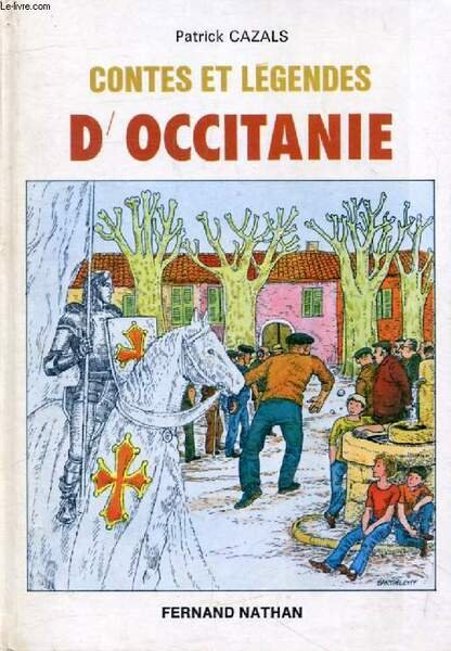 CONTES ET LEGENDES D'OCCITANIE (Contes et L�gendes de Tous les …