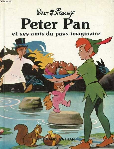 PETER PAN ET SES AMIS DU PAYS IMAGINAIRE (DISNEY CLASSIQUE)