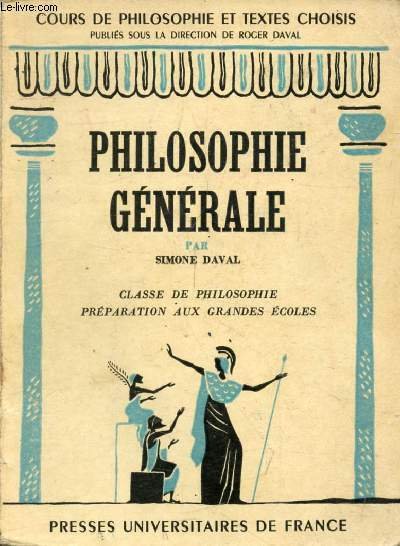 PHILOSOPHIE GENERALE, CLASSE DE PHILOSOPHIE, PREPARATION AUX G.E.