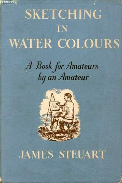SKETCHING IN WATER-COLOURS, A Book for Amateurs, By an Amateur | Immagine principale