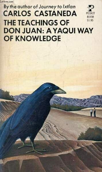 THE TEACHINGS OF DON JUAN, A Yaqui Way of Knowledge