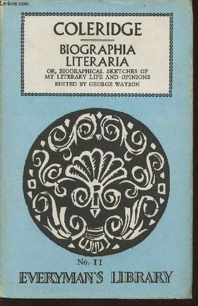 Biographia literaria or iographical sketches of my literary life and opinions