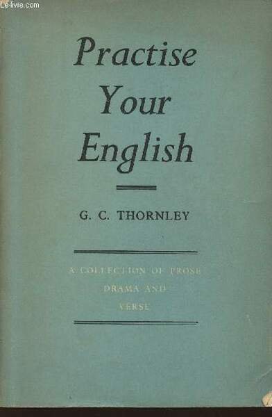 Practice your English- A collection of Prose drama and verse …