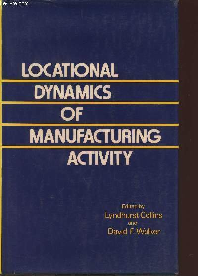 Locational Dynamics of manufacturing activity
