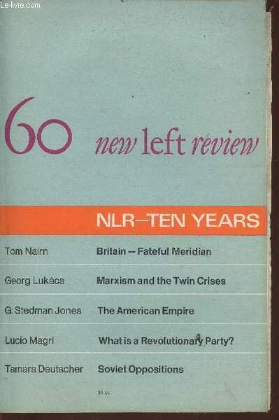 New left Review n°60- March- April 1970-Sommaire: The fateful meridian par Tom Nairn- The twin crises par Georg Lukacs- Ireland, split in Sinn Féin par Peter Gibbon- Soviet oppositions par Tamara Deutscher- the specificity of us Imperialism par Gareth Ste
