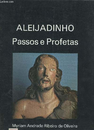 Aleijadinho, passos e profetas