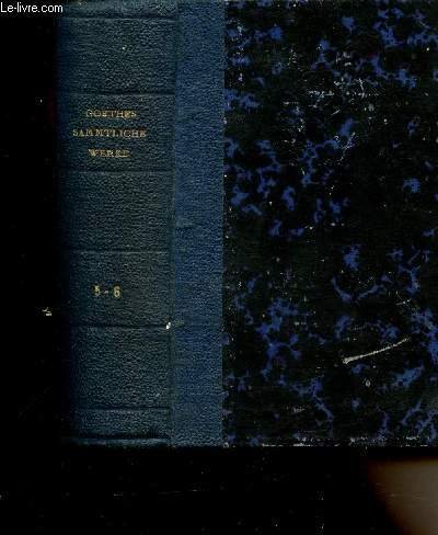 Goethes Sämmtliche Werke in fechsunddreissig Bänden. Fünfter + Sechster Band (5 + 6e volumes). Faust (Erster Theil) - Iphigenie auf Thauris - Torquato Taffo - Die natürliche Tochter - Elpenor