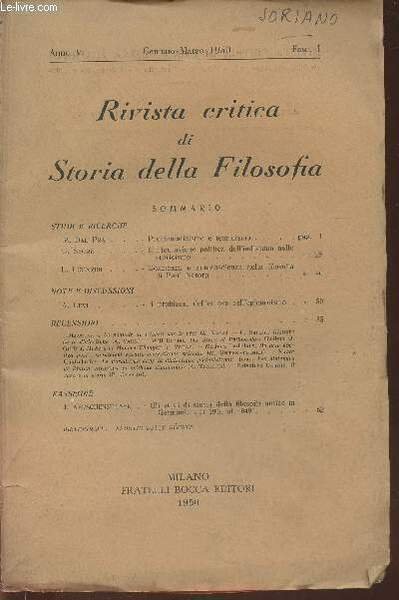 Rivista critica di Storia della Filosofia anno V- Gennaio-Marzo 1950 Fasc. I-Sommaire: Problematicismo e teoricismo par M. Dal Pra- L'integrazione politica dell'individuo nello storicismo par U. Segre- Coscienza e autocoscienza nella filosofia di Paul Nat