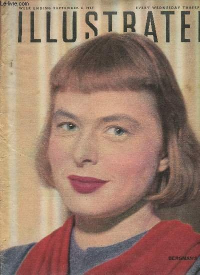 Illustrated - September 6, 1947-Sommaire: Widows of Whitehaven- the white hot city- Colour in the air- Tobacco road, closed to the public- Souvenir colony- Love scene for Bergman- etc.