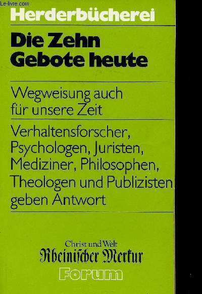 Die Zehn Gebote heute. Wegweisung auch für unsere Zeit. Wegweiser …
