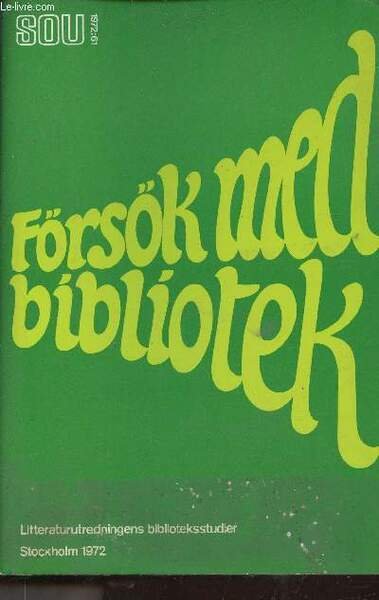 Försök med bibliotek. Litteraturutredningens biblioteksstudier