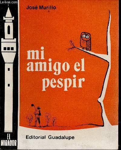 Mi amigo el pespir (Collection "El Mirador", n°5)