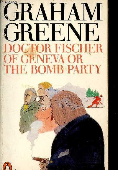 Doctor Fischer of Geneva or the Bomb Party