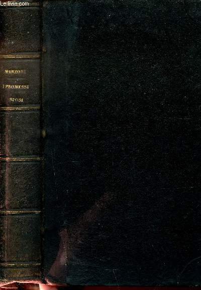 I Promessi Sposi. Storia Milanese del Secolo XVII (Collezione de' Migliori Autori Italiani Antichi e moderni, vol. I)