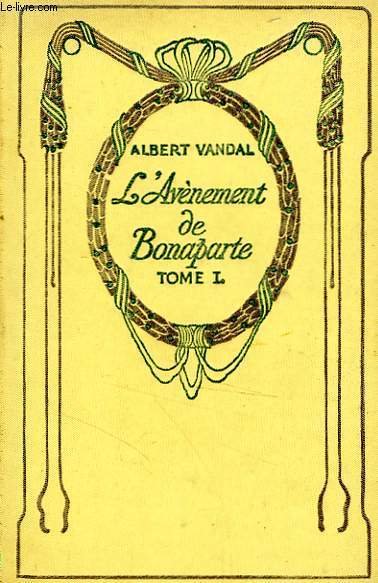 L'av�nement de Bonaparte, tome 1.