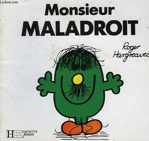 MONSIEUR MALADROIT