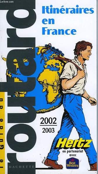 LE GUIDE DU ROUTARD 2002/2003: ITINERAIRES EN FRANCE