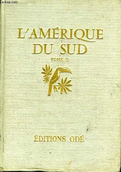 L'AMERIQUE DU SUD - TOME III - ARGENTINE URUGUAY PARAGUAY …
