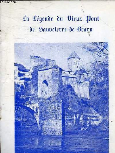 LA LEGENDE DU VIEUX PONT DE SAUVETERRE DE BEARN