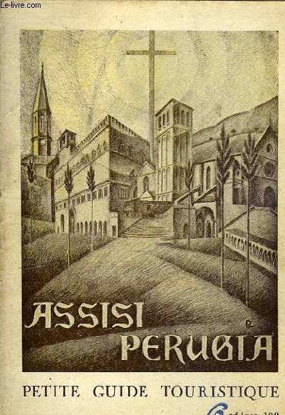 ASSISI PERUGIA - PETIT GUIDE TOURISTIQUE