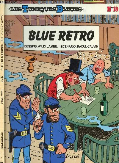 LES TUNIQUES BLEUES - TOME 18 : BLUE RETRO.