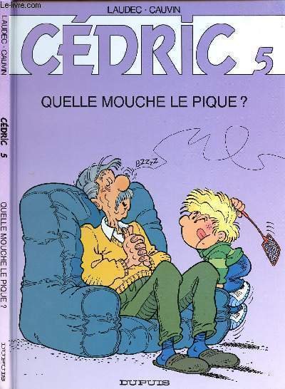 CEDRIC - TOME 5 : QUELLE MOUCHE LE PIQUE ?