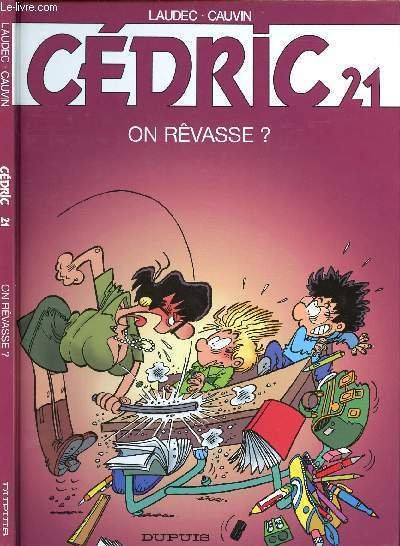 CEDRIC - TOME 21 : ON REVASSE !