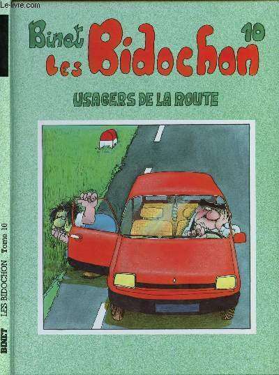 LES BIDOCHONS - TOME 10 : USAGERS DE LA ROUTE.