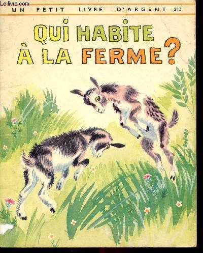 Qui habite � la ferme ? - Un petit livre …