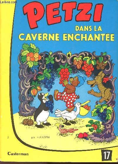 PETZI - N�17 : PETZI DANS LA CAVERNE ENCHANTEE.