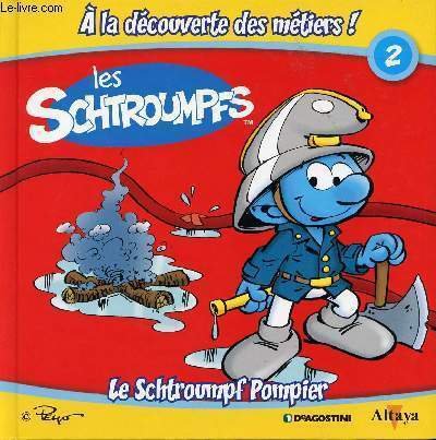 Les Schtroumpfs - n�2 - Le Schtroumpf Pompier
