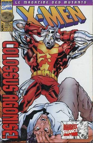 X-men - Le magazine des mutants n�5 - Colossus Agonise …