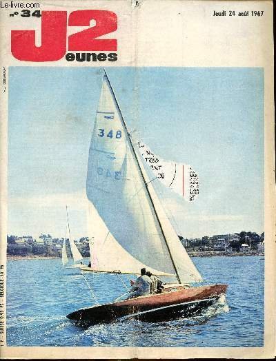 J2 Jeunes - n� 34 - 24 ao�t 1967 - V comme Vacances et voile - Des jeunes qui otn la bougeotte - Nouveau rapport US sur les bangs supersoniques - Trois petits tours avec la Matra Jet O - Qu'on les tue tous ! par Hempay et Rigot - Jean Pierre Dufresne - la