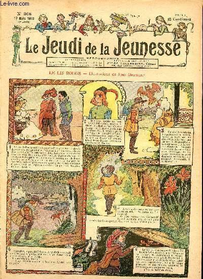 Le jeudi de la jeunesse - n� 308 - 17 mars 1910 - Le lis rouge par Drawer - Comment Gutenberg d�couvrit l'imprimerie - Un tableau � surprises par Lajarrige - Indemnit�s de gr�le par Steimer - Le tambour par Motet - L'apprentissage d'Hector par Steimer - T