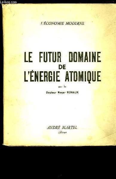 Le futur domaine de l'énegie atomique