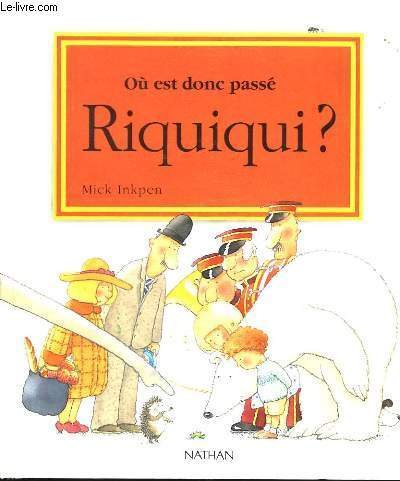 Où est donc passé Riquiqui ?