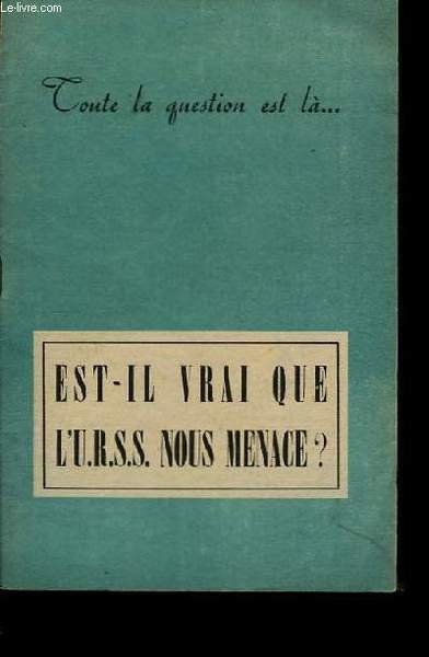 Est-il vrai que l'URSS nous menace ?