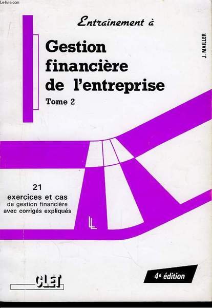 Gestion financière de l'entreprise. TOME 2