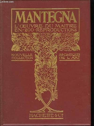 Andrea Mantegna. L'oeuvre du Maître. Tableaux : gravures sur cuivre.