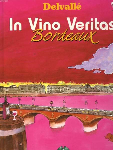 In Vino Veritas, Bordeaux