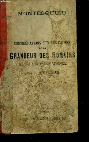 Considérations sur les causes de la Grandeur des Romains et …